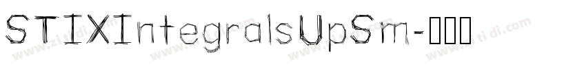 STIXIntegralsUpSm字体转换 STIXIntegralsUpSm字体转换
