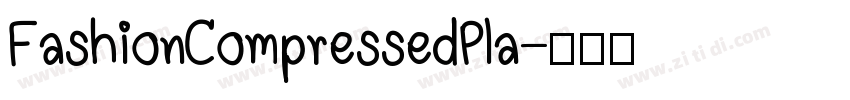 FashionCompressedPla字体转换