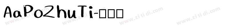 AaPoZhuTi字体转换