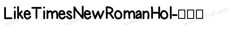 LikeTimesNewRomanHol字体转换