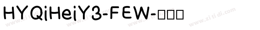 HYQiHeiY3-FEW字体转换