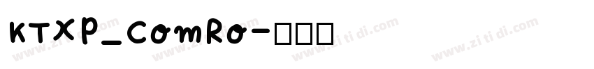KTXP_ComRo字体转换