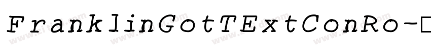 FranklinGotTExtConRo字体转换