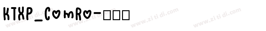 KTXP_ComRo字体转换