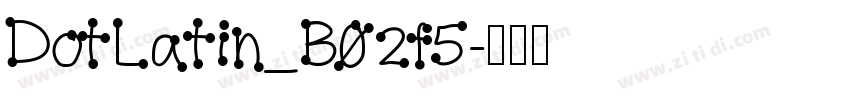 DotLatin_B02f5字体转换