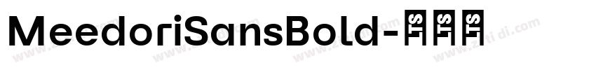 MeedoriSansBold字体转换