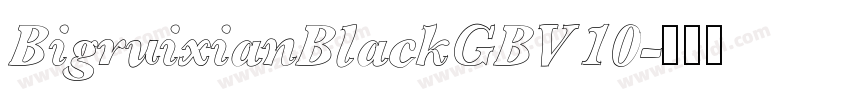 BigruixianBlackGBV10字体转换