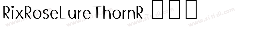 RixRoseLureThornR字体转换
