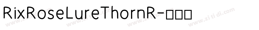 RixRoseLureThornR字体转换