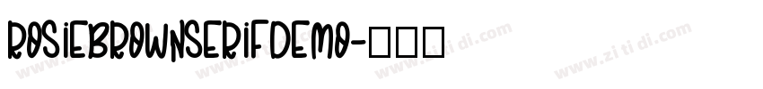 RosieBrownSerifDemo字体转换 RosieBrownSerifDemo字体转换