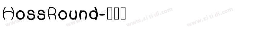HossRound字体转换