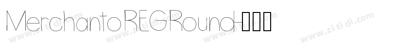 MerchantoREGRound字体转换