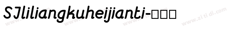 SJliliangkuheijianti字体转换