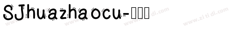 SJhuazhaocu字体转换
