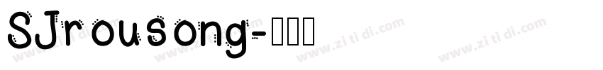SJrousong字体转换