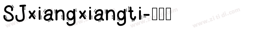 SJxiangxiangti字体转换