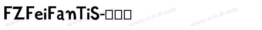 FZFeiFanTiS字体转换