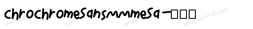 ChroChromeSansMMmeSa字体转换