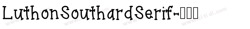 LuthonSouthardSerif字体转换