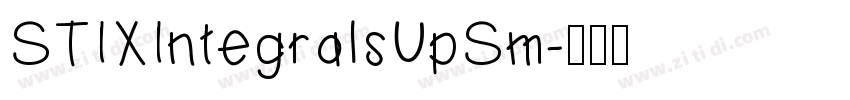 STIXIntegralsUpSm字体转换 STIXIntegralsUpSm字体转换