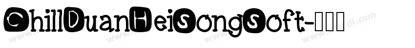ChillDuanHeiSongSoft字体转换