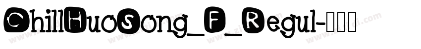 ChillHuoSong_F_Regul字体转换