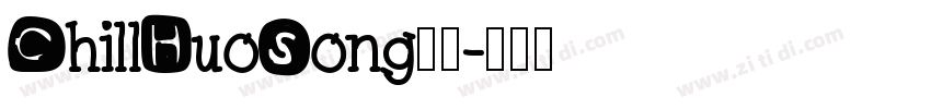 ChillHuoSong字体字体转换