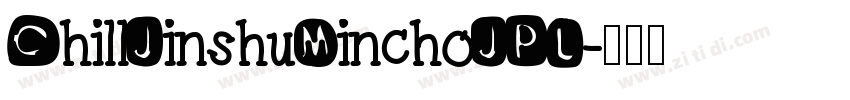 ChillJinshuMinchoJPL字体转换