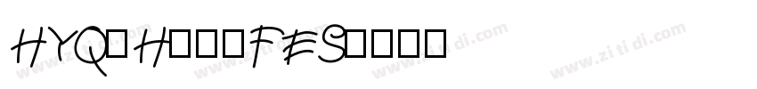HYQiHei-FES字体转换