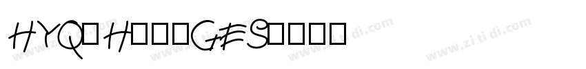 HYQiHei-GES字体转换