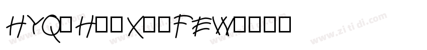 HYQiHeiX1-FEW字体转换