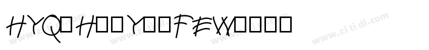 HYQiHeiY1-FEW字体转换
