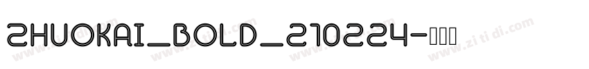 ZhuoKai_Bold_210224字体转换