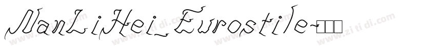 NanLiHei_Eurostile字体转换