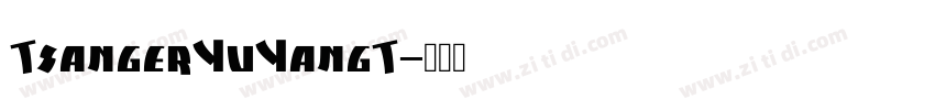 TsangerYuYangT字体转换