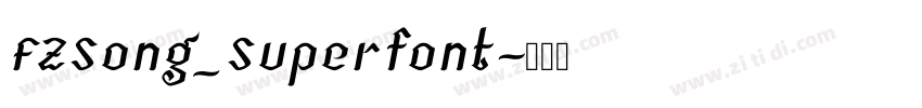 FZSong_Superfont字体转换