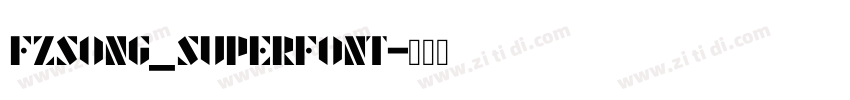 FZSong_Superfont字体转换