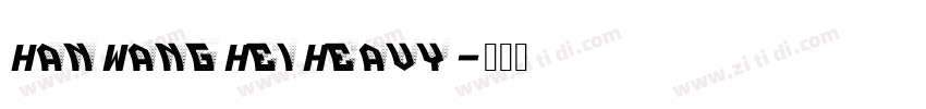 HanWangHeiHeavy字体转换