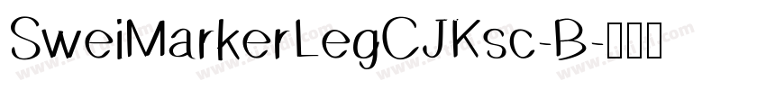 SweiMarkerLegCJKsc-B字体转换