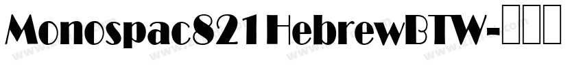 Monospac821HebrewBTW字体转换