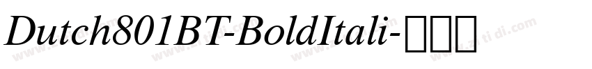Dutch801BT-BoldItali字体转换