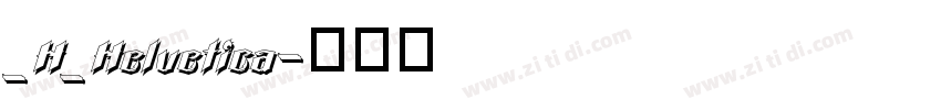_H_Helvetica字体转换