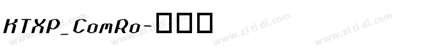 KTXP_ComRo字体转换