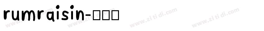 rumraisin字体转换