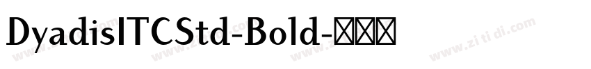 DyadisITCStd-Bold字体转换