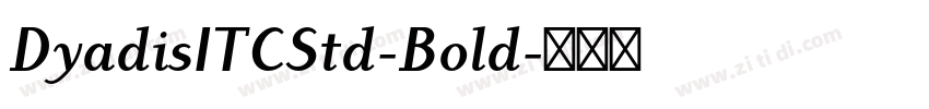 DyadisITCStd-Bold字体转换