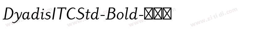 DyadisITCStd-Bold字体转换
