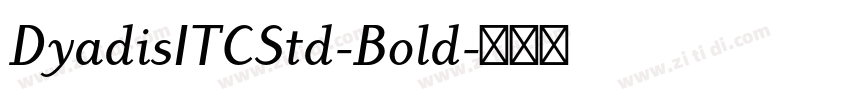 DyadisITCStd-Bold字体转换