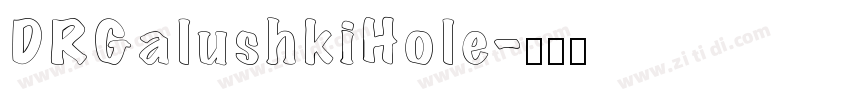 DRGalushkiHole字体转换