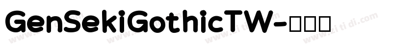 GenSekiGothicTW字体转换